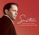Seduction: Sinatra Sings of Love [Deluxe]