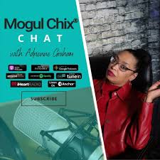 Mogul Chix® Chat Podcast