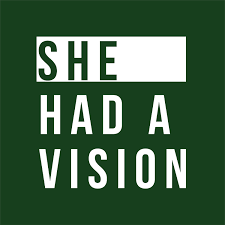 She Had A Vision