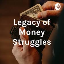 Legacy of Money Struggles