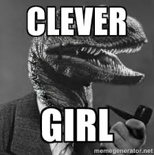 Clever Girl - Philosoraptor | Meme Generator via Relatably.com