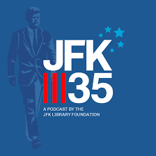 JFK35 - A podcast by the JFK Library Foundation