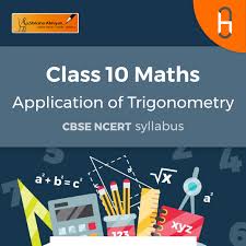 CBSE Class 10 Maths - Application of Trigonometry
