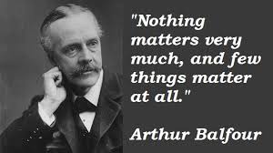 Arthur Balfour Quotes. QuotesGram via Relatably.com