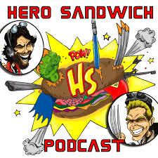 The Hero Sandwich Nerdcast