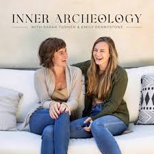 Inner Archeology with Sarah Turner & Emily Pennystone