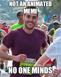Not an animated meme No one minds - Ridiculously photogenic guy ... via Relatably.com