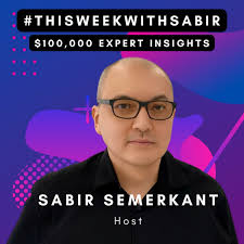 #ThisWeekWithSabir - $100,000 Expert Insights from Entrepreneurs to Entrepreneurs