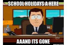 School Holiday and Back to school funny memes via Relatably.com