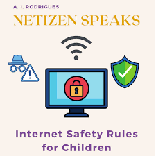 Netizen Speaks: Internet Safety Rules for Children