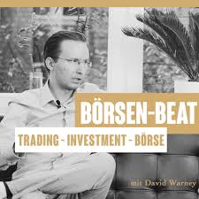Börsen-Beat - Trading und Börse geht ins Ohr und bleibt im Portemonnaie | David Warney