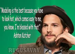 Positive Celebrity Quotes Ashton Kutcher. QuotesGram via Relatably.com