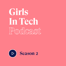 The Girls in Tech Podcast