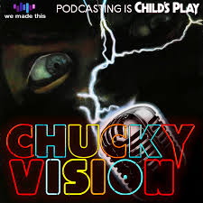 ChuckyVision - A Chucky Podcast