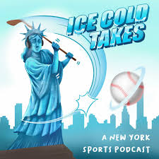 Ice Cold Takes: A New York Sports Podcast