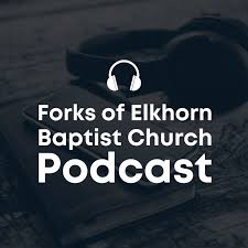 Forks of Elkhorn Baptist Church Podcast