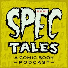 Spec Tales: A Comic Book Podcast