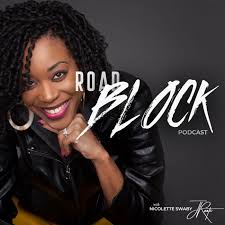 Roadblock Podcast with Nicolette Swaby