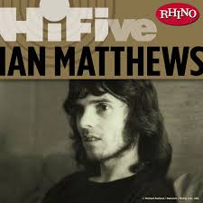 Ian Matthews - Rhino Hi-Five: Ian Matthews (2007, Warner Music) - 332780_1_f