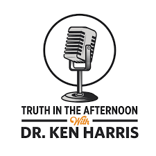 Truth In The Afternoon with Dr. Ken Harris