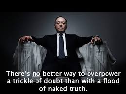22 Perfectly Devious Pieces Of Advice From Frank Underwood via Relatably.com