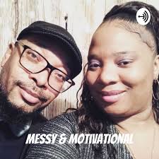 Messy & Motivational: Relationship Advice Talk Show