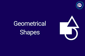 Geometrical Shapes: Check Different Shapes and Properties - Embibe