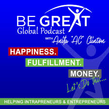 Be Great Global Podcast with Anita "AC" Clinton