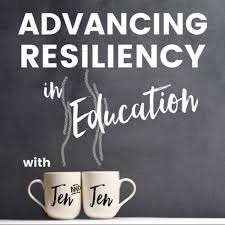 Advancing Resiliency in Education with Jen & Jen
