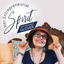 Her Entrepreneurial Spirit with Monique Glover