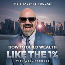 5 Talents Podcast - How To Build Wealth Like the 1%