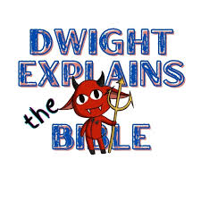 Dwight Explains The Bible