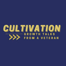 Cultivation - Growth talks from a Veteran