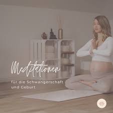 Meditationen für die Schwangerschaft und Geburt - mama.namaste