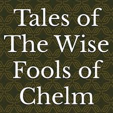 Tales of The Wise Fools of Chelm