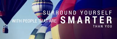 Image result for surround yourself with smart people