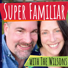 Super Familiar with The Wilsons