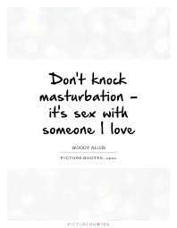 Masturbation Quotes &amp; Sayings | Masturbation Picture Quotes via Relatably.com