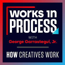 Works In Process w/ George Garrastegui, Jr.