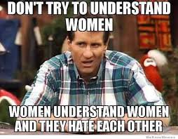 Don&#39;t Try To Understand Women | WeKnowMemes via Relatably.com