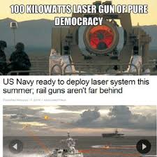 100 Kilowatts Laser Gun Of Pure Democracy by andria31 - Meme Center via Relatably.com