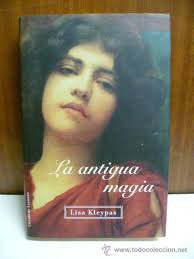 LA ANTIGUA MAGIA - LISA KLEYPAS - 2005 (Libros de lance (posteriores a 1936 - 42582573