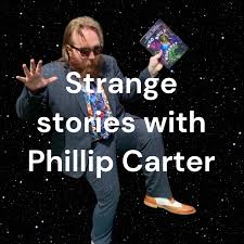 Strange stories with Phillip Carter