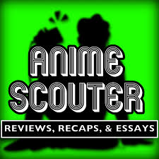 Anime Scouter - A Not So Young Nerd's Show