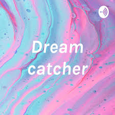 Dream catcher
