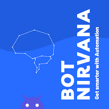 Bot Nirvana | RPA & AI Podcast | Process Automation
