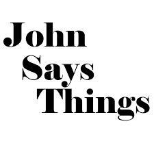 John Says Things