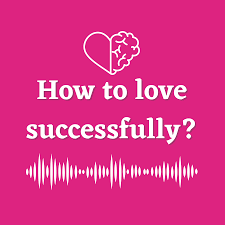How to love successfully