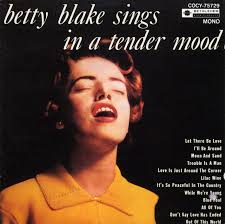 ベティ・ブレイク（Betty Blake）「シングス・イン・ア・テンダー・ムード」（1960年） : 夜ごとの美女 - e0042361_23523480