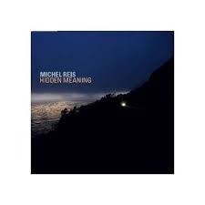 Michel Reis: Hidden Meaning (CD) – jpc - 0608917111521